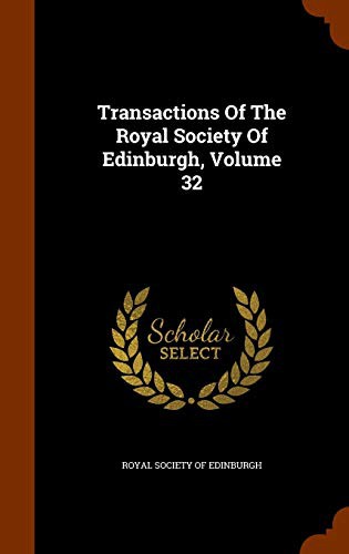 Transactions Of The Royal Society Of Edinburgh, Volume 32
