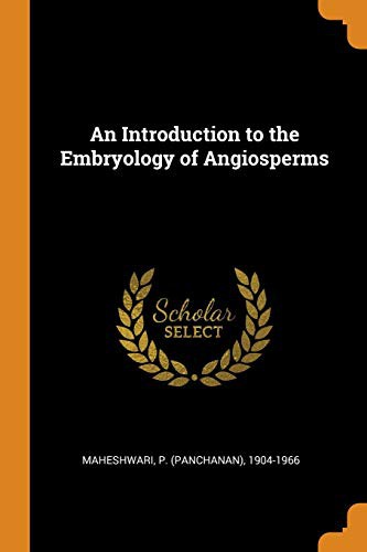 An Introduction to the Embryology of Angiosperms