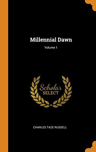 Millennial Dawn; Volume 1