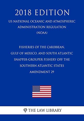 Fisheries of the Caribbean, Gulf of Mexico, and South Atlantic - Snapper-Grouper Fishery off the Southern Atlantic States - Amendment 29