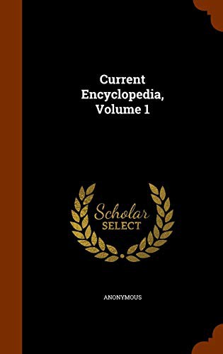 Current Encyclopedia, Volume 1