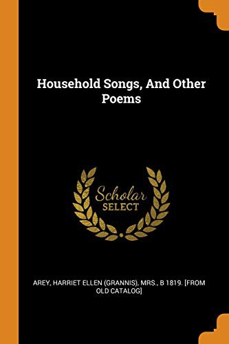 Household Songs, And Other Poems