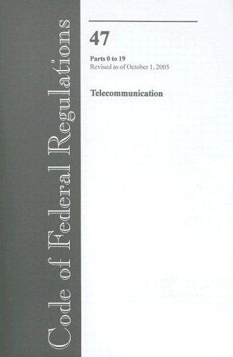 Code of Federal Regulations, Title 47, Telecommunication, Pt. 0-19, Revised as of October 1, 2005