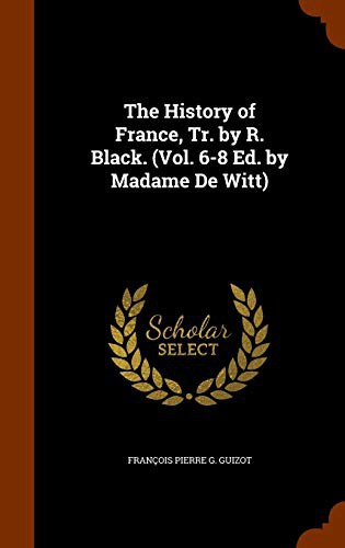 The History of France, Tr. by R. Black.