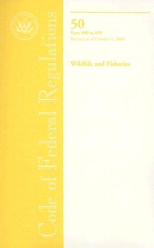 Code of Federal Regulations, Title 50, Wildlife and Fisheries, Pt. 600-659, Revised as of October 1, 2006