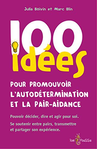 100 IDEES POUR PROMOUVOIR L'AUTODETERMINATION ET LA PAIR-AIDANCE