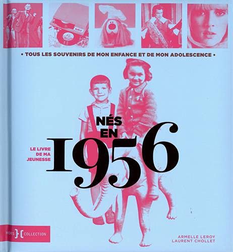 Nés en 1956 - Le livre de ma jeunesse