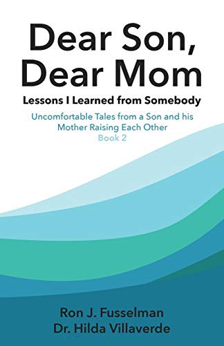Dear Son, Dear Mom... Lessons I Learned from Somebody : Lessons I Learned from Somebody