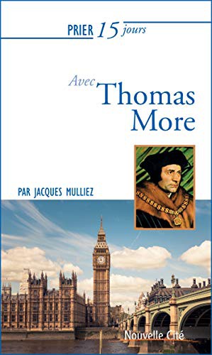 PRIER 15 JOURS AVEC THOMAS MORE NED