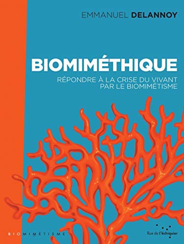 Biomiméthique - Répondre à la crise du vivant par le biomimé