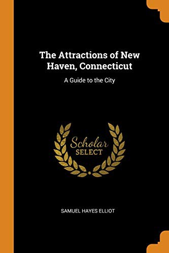 The Attractions of New Haven, Connecticut