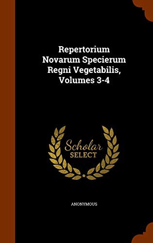 Repertorium Novarum Specierum Regni Vegetabilis, Volumes 3-4