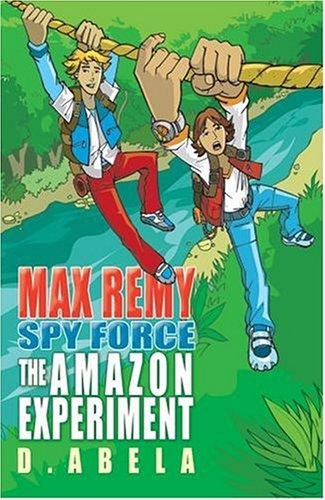 THE AMAZON EXPERIMENT - MAX REMY (SPY FORCE S.)