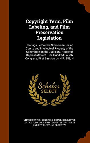 Copyright Term, Film Labeling, and Film Preservation Legislation