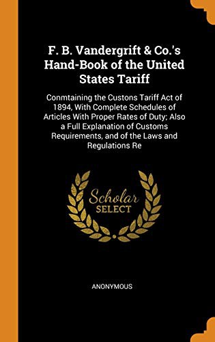F. B. Vandergrift & Co.'s Hand-Book of the United States Tariff