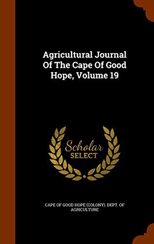 Agricultural Journal Of The Cape Of Good Hope, Volume 19