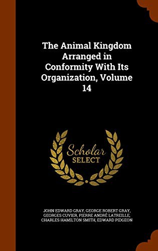 The Animal Kingdom Arranged in Conformity With Its Organization, Volume 14