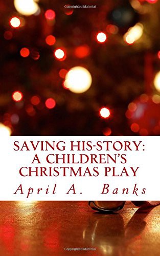 Saving His-Story : A Children's Christmas Play