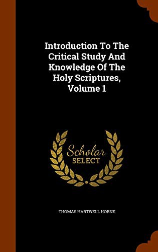 Introduction To The Critical Study And Knowledge Of The Holy Scriptures, Volume 1