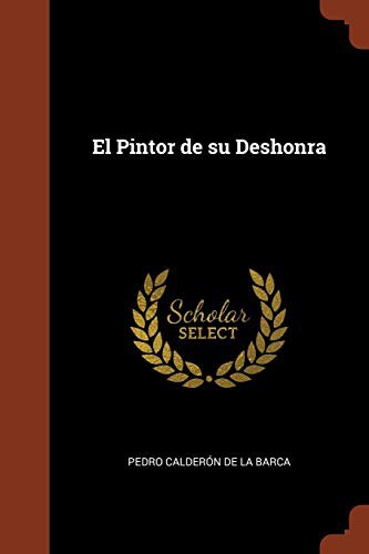 El Pintor de su Deshonra