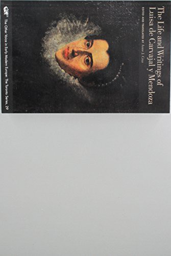 The Life and Writings of Luisa De Carvajal Y Mendoza