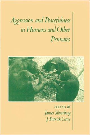 Aggression and peacefulness in humans and other primates