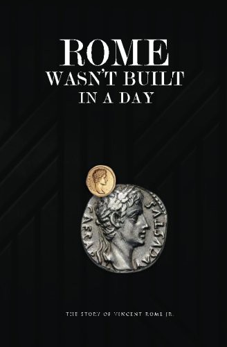 Rome Wasn't Built In A Day
