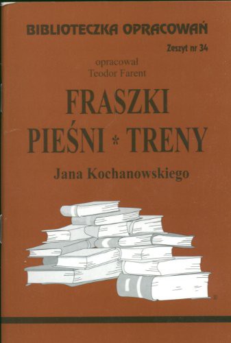 Biblioteczka Opracowan Fraszki Piesni Treny Jana Kochanowskiego