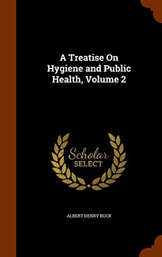 A Treatise On Hygiene and Public Health, Volume 2