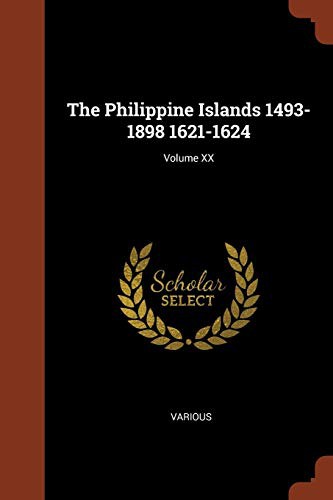 The Philippine Islands 1493-1898 1621-1624; Volume XX