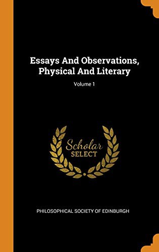Essays And Observations, Physical And Literary; Volume 1