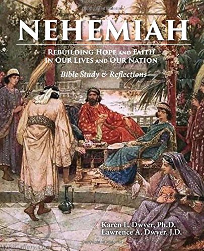 Nehemiah Rebuilding Hope and Faith in Our Lives and Our Nation