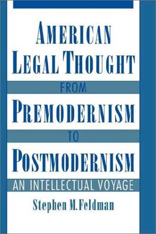 American Legal Thought from Premodernism to Postmodernism