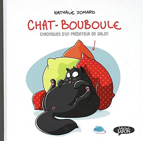 Chat-Bouboule - tome 1 Chroniques d'un prédateur de salon