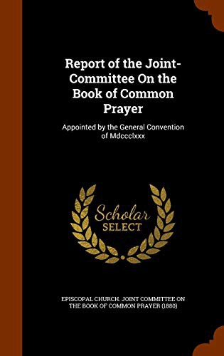 Report of the Joint-Committee On the Book of Common Prayer