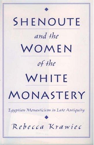 Shenoute and the Women of the White Monastery