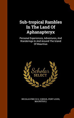 Sub-tropical Rambles In The Land Of Aphanapteryx