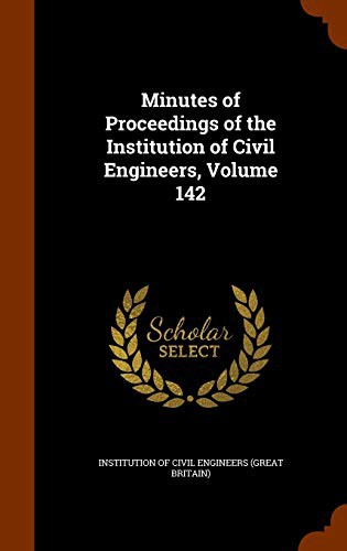 Minutes of Proceedings of the Institution of Civil Engineers, Volume 142