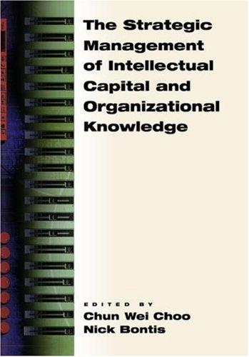 The strategic management of intellectual capital and organizational knowledge