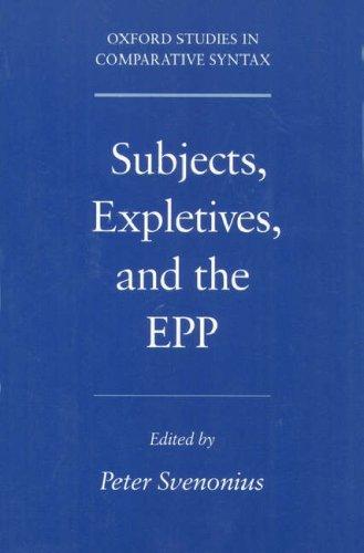 Subjects, Expletives, and the EPP (Oxford Studies in Comparative Syntax)