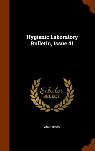 Hygienic Laboratory Bulletin, Issue 41