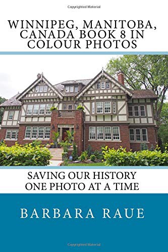 Winnipeg, Manitoba, Canada Book 8 in Colour Photos