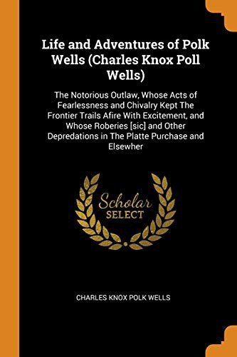 Life and Adventures of Polk Wells