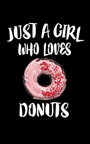 Just A Girl Who Loves Donuts