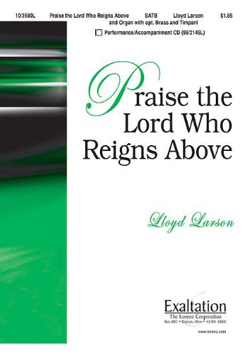 Praise the Lord Who Reigns Above