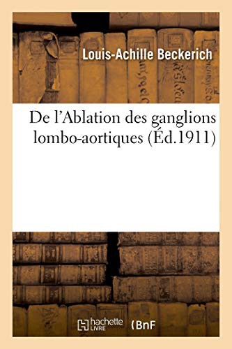 De l'Ablation des ganglions lombo-aortiques