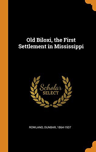 Old Biloxi, the First Settlement in Mississippi