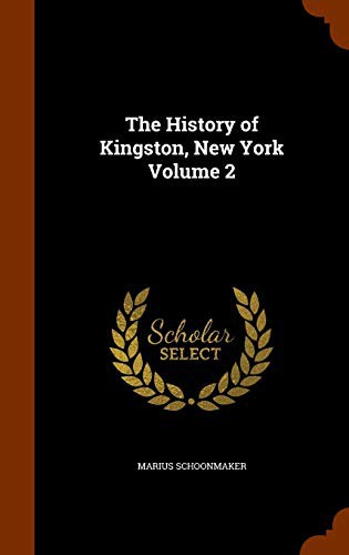 The History of Kingston, New York Volume 2