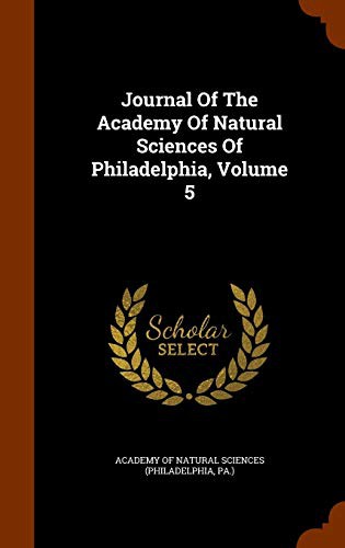 Journal Of The Academy Of Natural Sciences Of Philadelphia, Volume 5