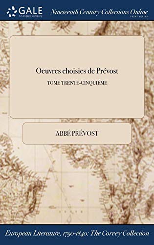 Oeuvres choisies de Prévost; TOME TRENTE-CINQUIÉME